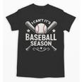 I Can't It's Baseball Season Unisex T-Shirt I Can't It's Baseball Season Unisex T-Shirt
