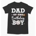 Dad Of The Birthday Boy Baseball Bday Family Unisex T-Shirt Dad Of The Birthday Boy Baseball Bday Family Unisex T-Shirt
