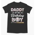 Daddy Of The Birthday Boy Baseball Matching Family Unisex T-Shirt Daddy Of The Birthday Boy Baseball Matching Family Unisex T-Shirt