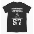 How Many Days A Week 6 7 67 Meme Baseball Humor Unisex T-Shirt