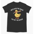 Duck And Baseball Bat Mess With The Quack You Get Whack Unisex T-Shirt