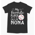 My Favorite Player Calls Me Nona Baseball Player Unisex T-Shirt My Favorite Player Calls Me Nona Baseball Player Unisex T-Shirt