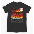 Love Is Our Home Run Baseball Valentine Couple Unisex T-Shirt Love Is Our Home Run Baseball Valentine Couple Unisex T-Shirt