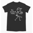 No Baseball Game Today Sad Stickfigure Baseball Player Unisex T-Shirt