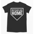 No Place Like Home Baseball Home Plate Unisex T-Shirt No Place Like Home Baseball Home Plate Unisex T-Shirt