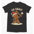 Oh Snap Gingerbreadman Baseball Christmas Men Boys Toddlers Unisex T-Shirt Oh Snap Gingerbreadman Baseball Christmas Men Boys Toddlers Unisex T-Shirt