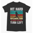 Retro Hit Hard Run Fast Turn Left Baseball Lover Unisex T-Shirt Retro Hit Hard Run Fast Turn Left Baseball Lover Unisex T-Shirt