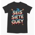 SEIS Siete Guey Baseball Drip Mexico Spanish 67 Slang Boys Unisex T-Shirt