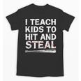 I Teach Kids To Hit And Steal Baseball Coach Sport Lover Men Unisex T-Shirt I Teach Kids To Hit And Steal Baseball Coach Sport Lover Men Unisex T-Shirt