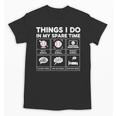 Things I Do Spare Time Baseball Player Men Women Kids Unisex T-Shirt Things I Do Spare Time Baseball Player Men Women Kids Unisex T-Shirt