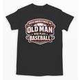 Women's Never Underestimate An Old Man Who Plays Baseball Unisex T-Shirt Women's Never Underestimate An Old Man Who Plays Baseball Unisex T-Shirt