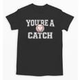 You'Re A Catch Baseball Pun Heart Kids Boys Valentines Unisex T-Shirt You'Re A Catch Baseball Pun Heart Kids Boys Valentines Unisex T-Shirt