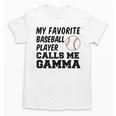 My Favorite Baseball Player Calls Me Gamma Unisex T-Shirt