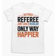 Retired Basketball Referee For Baseball Refs Unisex T-Shirt Retired Basketball Referee For Baseball Refs Unisex T-Shirt