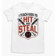 I Teach Kids To Hit And Steal Baseball Softball Coach Premium Tri-Blend Unisex T-Shirt I Teach Kids To Hit And Steal Baseball Softball Coach Premium Tri-Blend Unisex T-Shirt