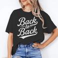 Back To Back For Boys Girls Men Women Baseball Unisex T-Shirt Back To Back For Boys Girls Men Women Baseball Unisex T-Shirt