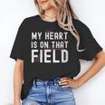My Heart Is On That Field Baseball Softball Dad Father Unisex T-Shirt My Heart Is On That Field Baseball Softball Dad Father Unisex T-Shirt