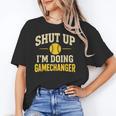 Shut Up I'm Doing Gamechanger Baseball Softball Cheer Unisex T-Shirt Shut Up I'm Doing Gamechanger Baseball Softball Cheer Unisex T-Shirt