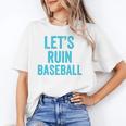 Let's Ruin Baseball Baseball Humor Sarcastic Baseball Premium Tri-Blend Unisex T-Shirt Let's Ruin Baseball Baseball Humor Sarcastic Baseball Premium Tri-Blend Unisex T-Shirt