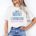 Tired But Caffeinated Baseball Mom Trendy Tired Baseball Mom Unisex T-Shirt Tired But Caffeinated Baseball Mom Trendy Tired Baseball Mom Unisex T-Shirt