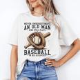 Never Underestimate Old Man Plays Baseball In His Seventies Unisex T-Shirt Never Underestimate Old Man Plays Baseball In His Seventies Unisex T-Shirt