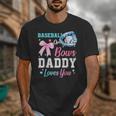 Baseball Or Bows Your Daddy Loves You Gender Reveal Matching Unisex T-Shirt