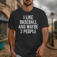 I Like Baseball And Maybe 3 People Baseball Player Unisex T-Shirt I Like Baseball And Maybe 3 People Baseball Player Unisex T-Shirt