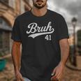 Bruh Baseball Style Number 41 Sports Bro Slang Meme Brother Unisex T-Shirt Bruh Baseball Style Number 41 Sports Bro Slang Meme Brother Unisex T-Shirt
