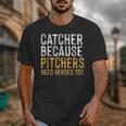 Catcher Because Pitchers Need Heroes Too Baseball Team Unisex T-Shirt Catcher Because Pitchers Need Heroes Too Baseball Team Unisex T-Shirt