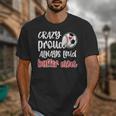 Crazy Proud Soccer Baseball Player Mom Ball Mother Unisex T-Shirt Crazy Proud Soccer Baseball Player Mom Ball Mother Unisex T-Shirt