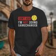 Don’t Ask I’m Not Doing Gamechanger Baseball Unisex T-Shirt Don’t Ask I’m Not Doing Gamechanger Baseball Unisex T-Shirt