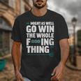 Might As Well Go Win The Whole Thing Baseball Apparel Unisex T-Shirt