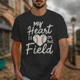 My Heart Is On That Field Baseball Unisex T-Shirt