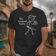 No Baseball Game Today Sad Stickfigure Baseball Player Unisex T-Shirt