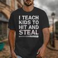 I Teach Kids To Hit And Steal Baseball Coach Sport Lover Men Unisex T-Shirt I Teach Kids To Hit And Steal Baseball Coach Sport Lover Men Unisex T-Shirt