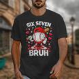 Valentines Day Six Seven Bruh 6 7 Meme Baseball Drip Boys Unisex T-Shirt Valentines Day Six Seven Bruh 6 7 Meme Baseball Drip Boys Unisex T-Shirt