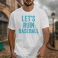 Let's Ruin Baseball Baseball Humor Sarcastic Baseball Premium Tri-Blend Unisex T-Shirt Let's Ruin Baseball Baseball Humor Sarcastic Baseball Premium Tri-Blend Unisex T-Shirt