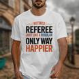 Retired Basketball Referee For Baseball Refs Unisex T-Shirt Retired Basketball Referee For Baseball Refs Unisex T-Shirt