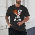Ball Mom Heart Soccer Basketball Baseball Football Mom Unisex T-Shirt Ball Mom Heart Soccer Basketball Baseball Football Mom Unisex T-Shirt