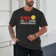 Don’t Ask I’m Not Doing Gamechanger Baseball Unisex T-Shirt Don’t Ask I’m Not Doing Gamechanger Baseball Unisex T-Shirt