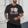 Don't Ask I'm Not Doing Gamechanger Sarcastic Baseball Quote Unisex T-Shirt Don't Ask I'm Not Doing Gamechanger Sarcastic Baseball Quote Unisex T-Shirt