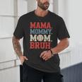 Mama Mommy Mom Bruh Baseball For Women Grandma Mother's Day Unisex T-Shirt Mama Mommy Mom Bruh Baseball For Women Grandma Mother's Day Unisex T-Shirt