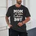Mom Of The Birthday Boy Baseball Bday Family Unisex T-Shirt Mom Of The Birthday Boy Baseball Bday Family Unisex T-Shirt