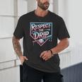 Respect The Drip Baseball Player Unisex T-Shirt Respect The Drip Baseball Player Unisex T-Shirt