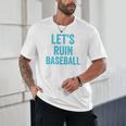 Let's Ruin Baseball Baseball Humor Sarcastic Baseball Premium Tri-Blend Unisex T-Shirt Let's Ruin Baseball Baseball Humor Sarcastic Baseball Premium Tri-Blend Unisex T-Shirt