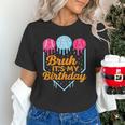 Bruh It's My Birthday Ice Cream Drip Baseball Birthday Unisex T-Shirt