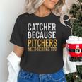 Catcher Because Pitchers Need Heroes Too Baseball Team Unisex T-Shirt Catcher Because Pitchers Need Heroes Too Baseball Team Unisex T-Shirt