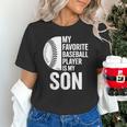 Cute Favorite Baseball Player Is My Son Women Men Unisex T-Shirt Cute Favorite Baseball Player Is My Son Women Men Unisex T-Shirt