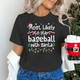 Most Likely To Play Baseball With Santa Christmas Matching Unisex T-Shirt Most Likely To Play Baseball With Santa Christmas Matching Unisex T-Shirt