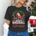 Most Likely To Play Baseball With Santa Christmas Pajamas Unisex T-Shirt Most Likely To Play Baseball With Santa Christmas Pajamas Unisex T-Shirt